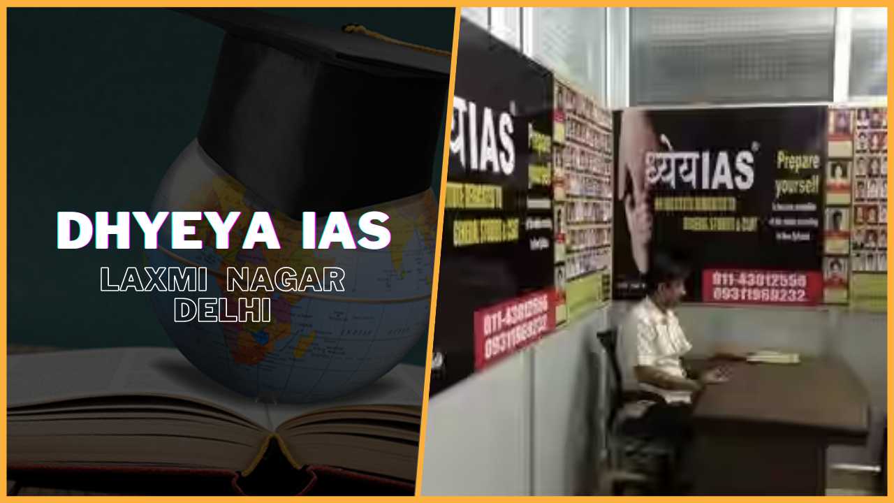 Dhyeya IAS Coaching Laxmi Nagar Delhi